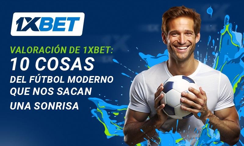 Rating de 1xBet: 10 cosas del fútbol moderno que nos hacen sonreír