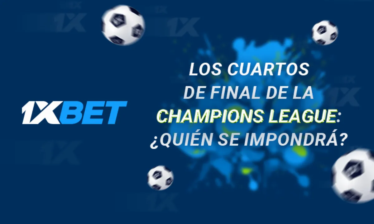 La Champions League entra en su recta final: previa de los cuartos de final del torneo de clubes más prestigioso