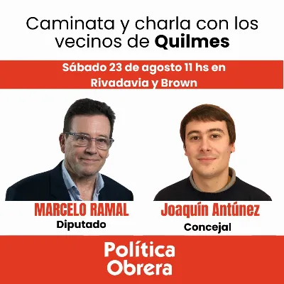 Marcelo Ramal visita Quilmes y cuestiona al gobierno de Milei: “Se han convertido en la casta más corrupta”